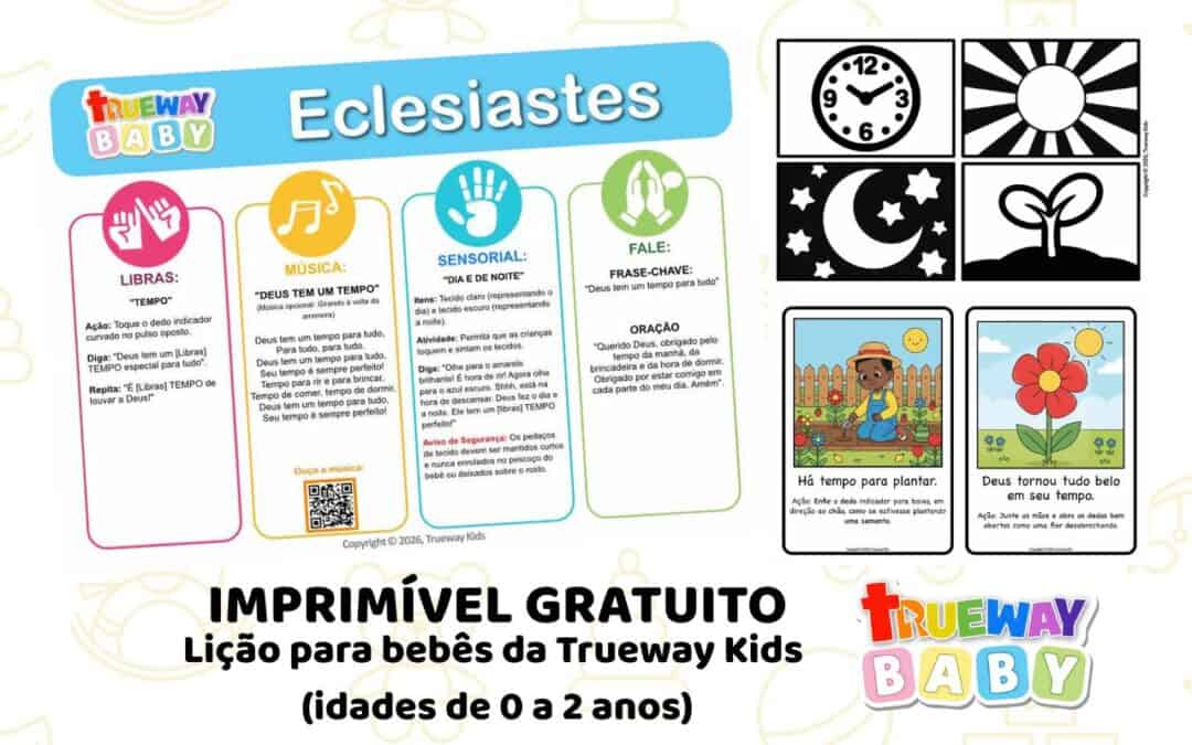 Lição bíblica gratuita sobre Eclesiastes 3 para bebês, com música, Libras, atividade Dia e Noite, cartões visuais e folha para os pais.
