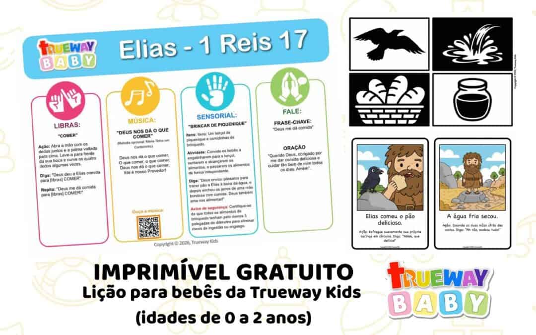 Lição bíblica gratuita sobre Elias em 1 Reis 17 para bebês, com música, Libras, piquenique sensorial, cartões visuais e folha para os pais.