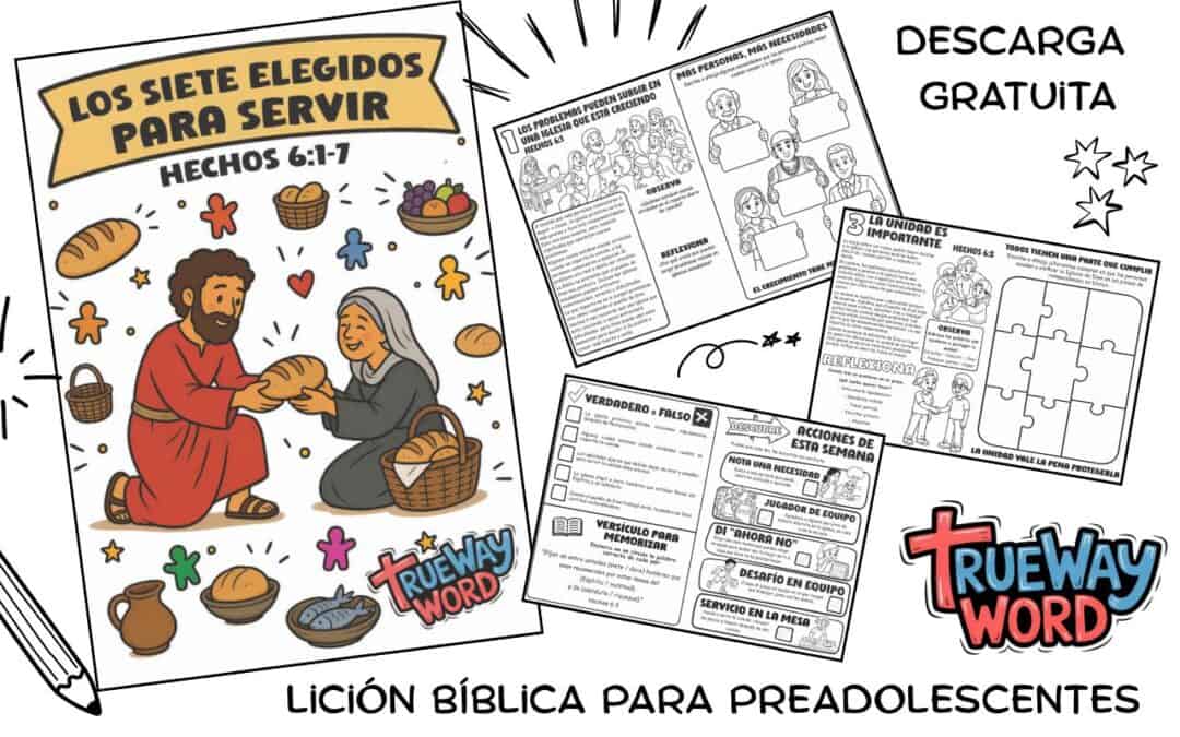 Lección bíblica gratuita de Hechos 6 para preadolescentes sobre servicio, trabajo en equipo, dones, unidad de la iglesia y los siete elegidos para servir.