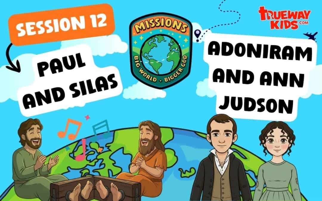 Free kids missions lesson on Paul and Silas and Adoniram and Ann Judson, with printable stories, games, crafts, worksheets, and Bible activities.