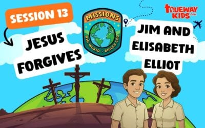 Session 13: Forgiven to Forgive – Jesus Forgives & Jim and Elisabeth Elliot