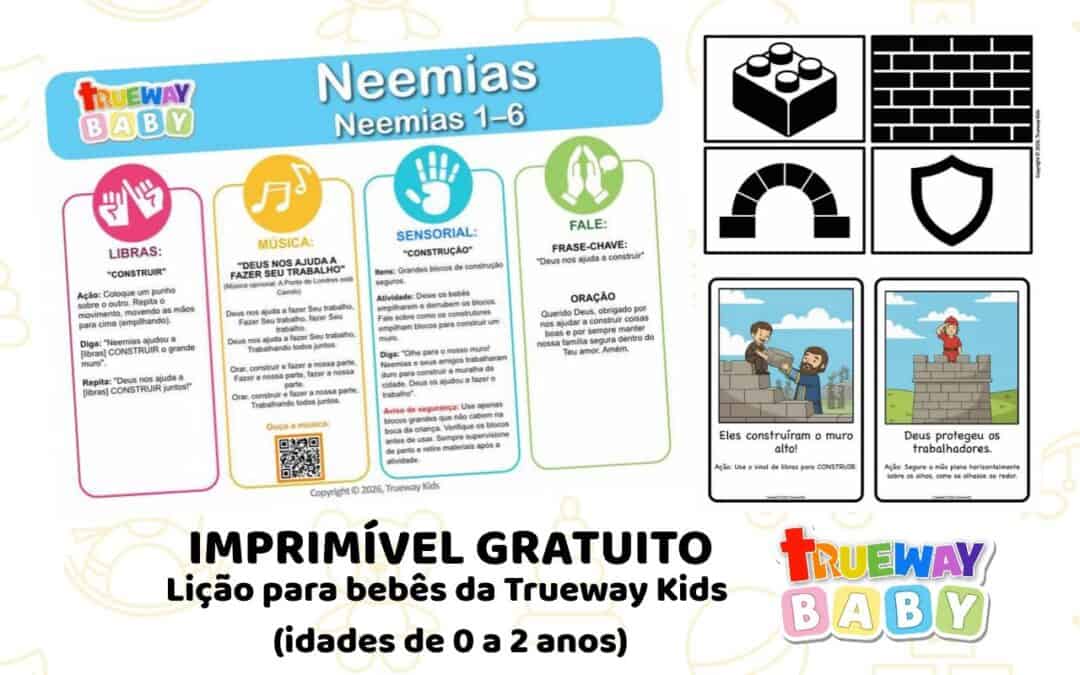 Lição bíblica gratuita sobre Neemias em Neemias 1–6, com música, Libras, brincadeira de construção, cartões visuais e folha para os pai