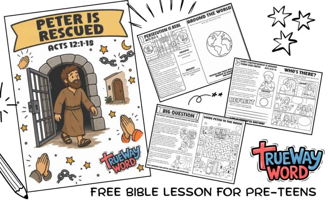 Free printable Peter Is Rescued Bible lesson for preteens from Acts 12:1–18 about prayer, persecution, God’s faithfulness, and trusting His answers.