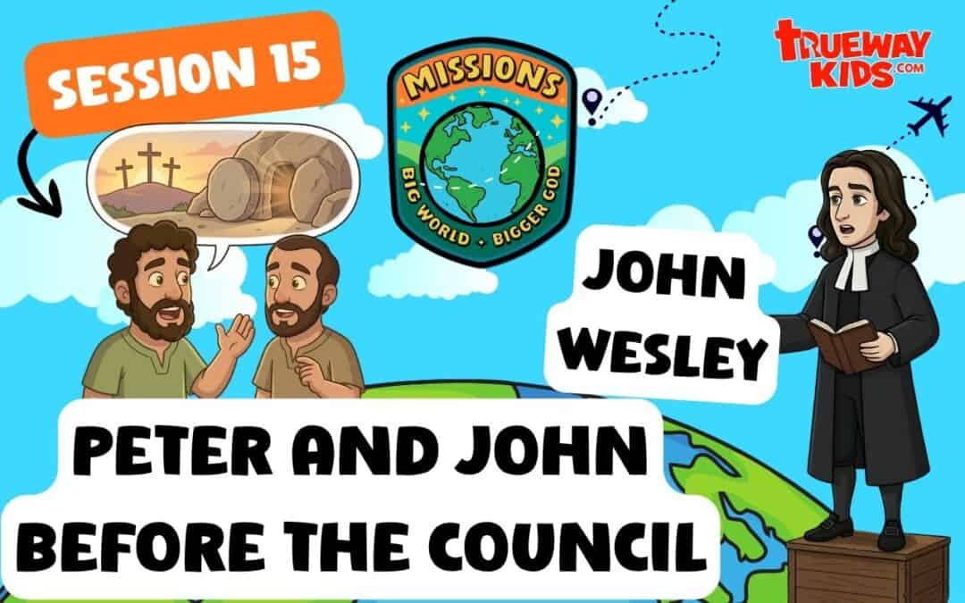 Free kids missions lesson on Peter and John and John Wesley, with printable stories, videos, games, crafts, worksheets, and Bible activities.