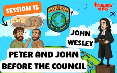 Session 15: Bold Witness – Peter and John & John Wesley