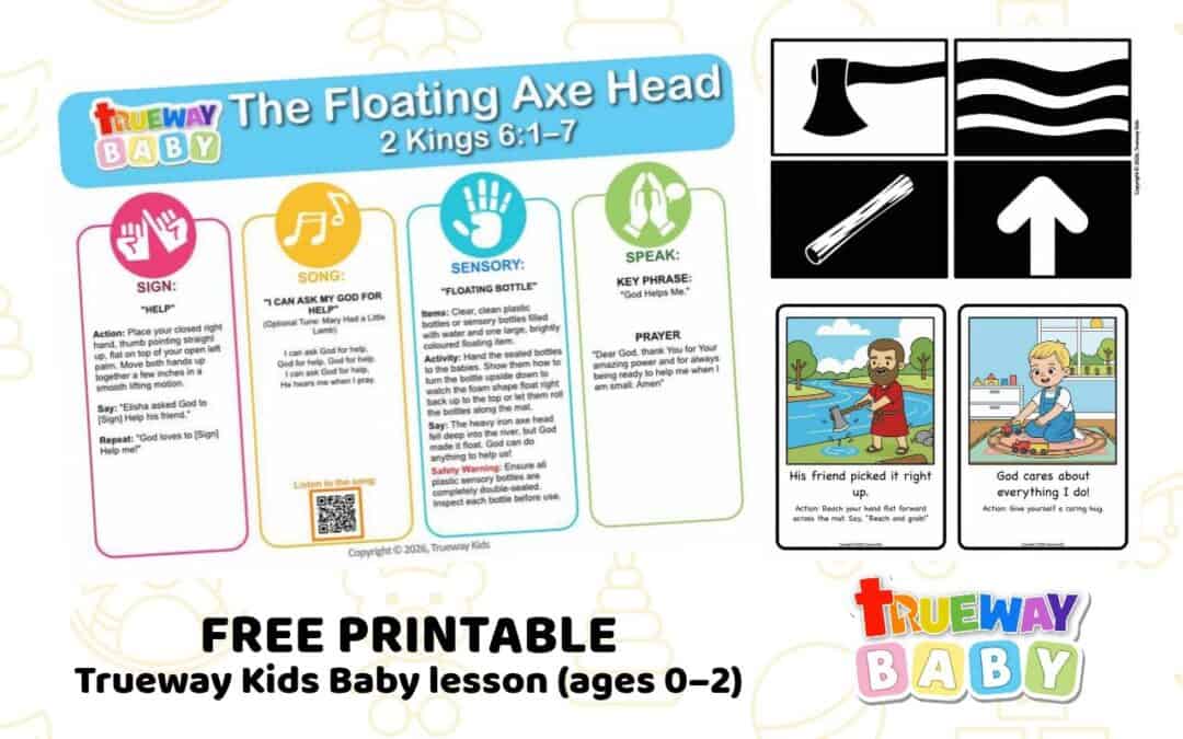 Free printable Floating Axe Head Baby Bible lesson from 2 Kings 6:1–7 with a song, Help sign, floating sensory bottle, visual cards, and parent sheet.