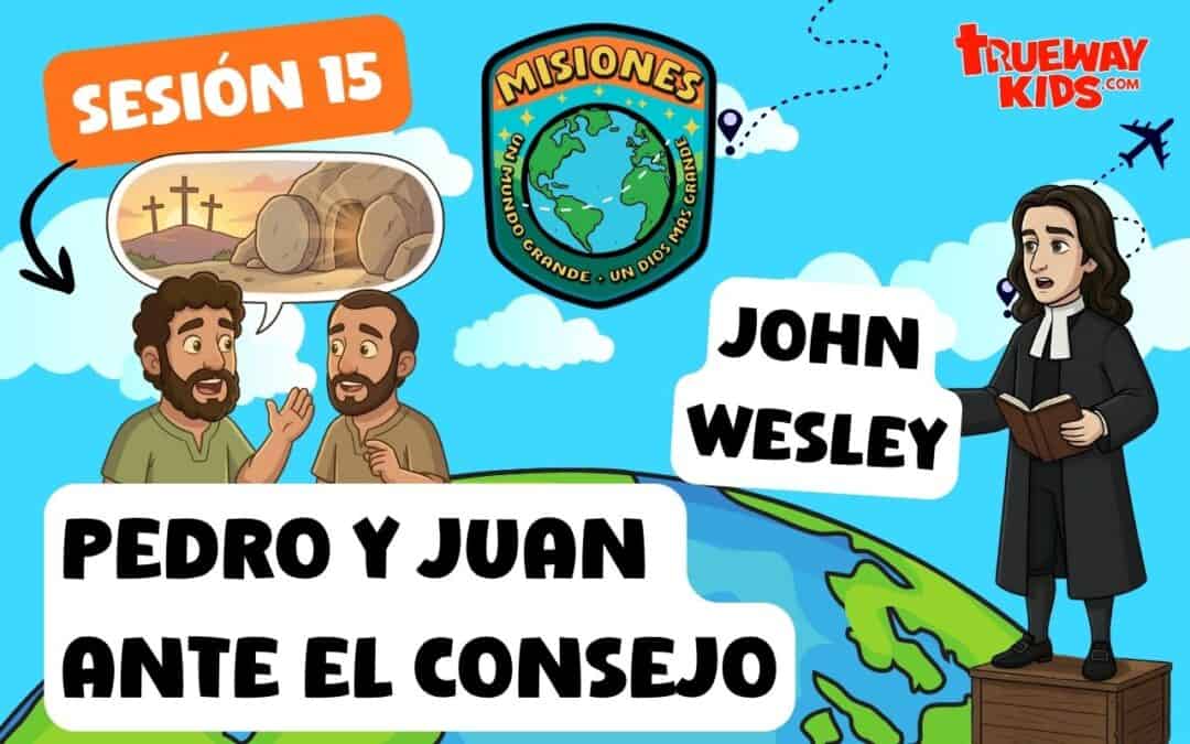 Lección misionera infantil sobre Pedro y Juan y John Wesley, con historias, videos, juegos, manualidades y actividades bíblicas imprimibles.