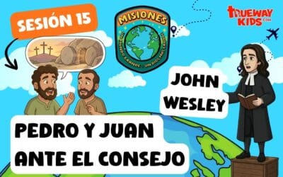 Sesión 15: Testigos Valientes – Pedro y Juan y John Wesley
