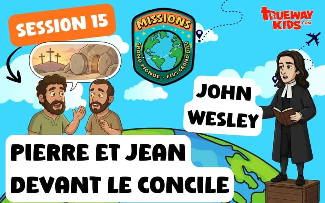 Leçon missionnaire gratuite sur Pierre et Jean et John Wesley, avec histoires, vidéos, jeux, bricolages et activités bibliques à imprimer.