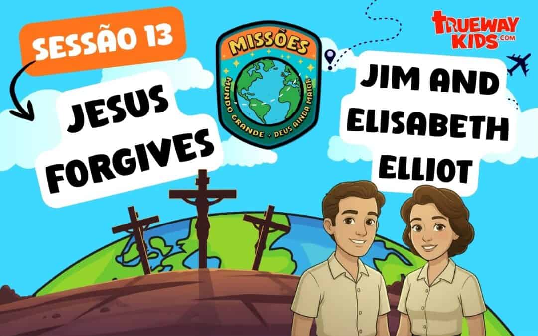 Lição missionária infantil sobre o perdão de Jesus e Jim e Elisabeth Elliot, com histórias, vídeos, jogos, trabalhos manuais e atividades.