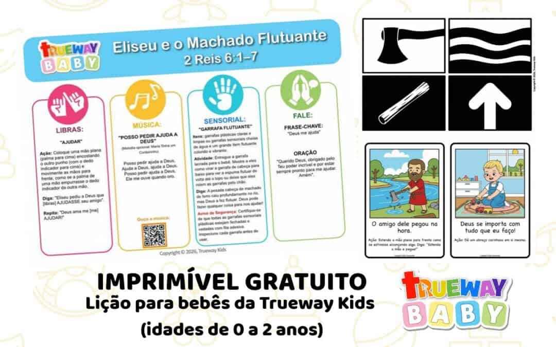 Lição bíblica gratuita sobre Eliseu e o Machado Flutuante em 2 Reis 6:1–7, com música, Libras, garrafa flutuante, cartões visuais e folha para os pais.